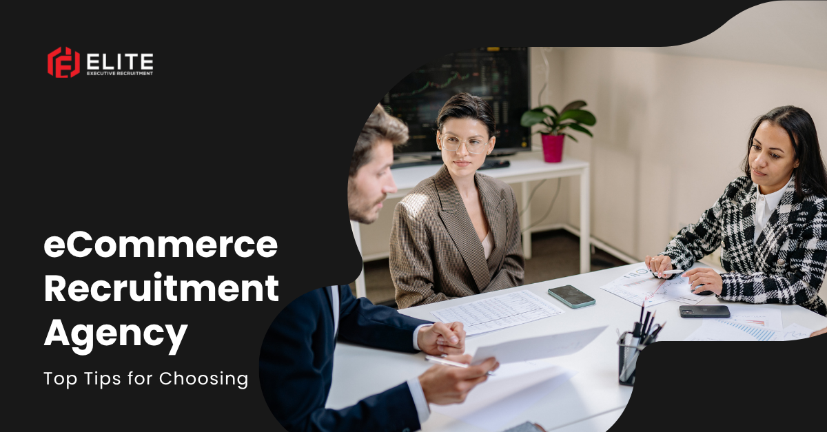choosing an ecommerce recruitment agency